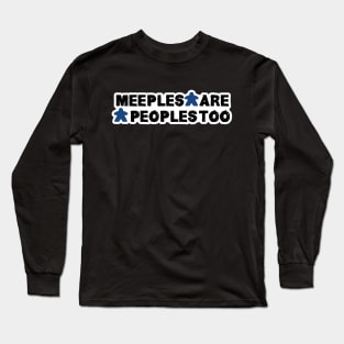 Peoples are meeples Long Sleeve T-Shirt